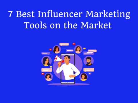 7 Best Influencer Marketing Tools on the Market 