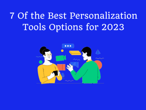 7 Of the Best Personalization Tools Options for 2023