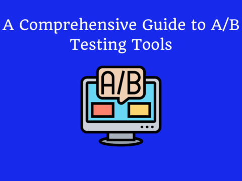 A Comprehensive Guide to A/B Testing Tools