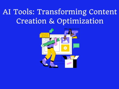AI Tools: Transforming Content Creation & Optimization