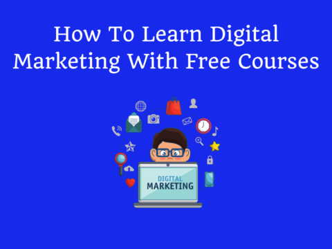 How To Learn Digital Marketing With Free Courses