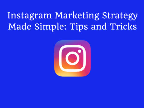 Instagram Marketing Strategy Made Simple: Tips and Tricks