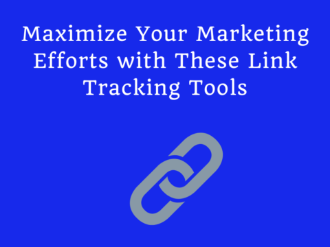 Maximize Your Marketing Efforts with These Link Tracking Tools