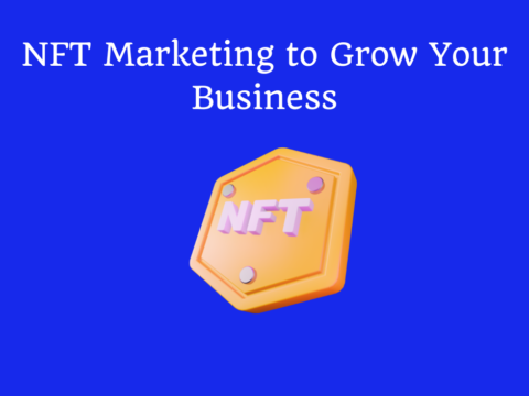NFT Marketing to Grow Your Business