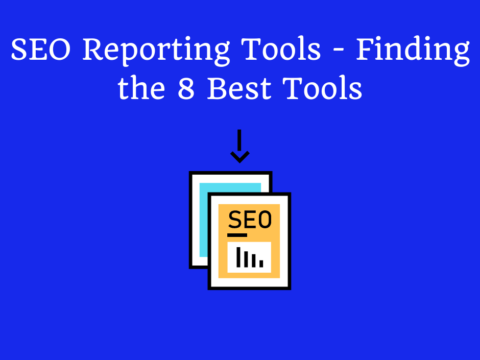 SEO Reporting Tools - Finding the 8 Best Tools
