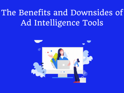 The Benefits and Downsides of Ad Intelligence Tools