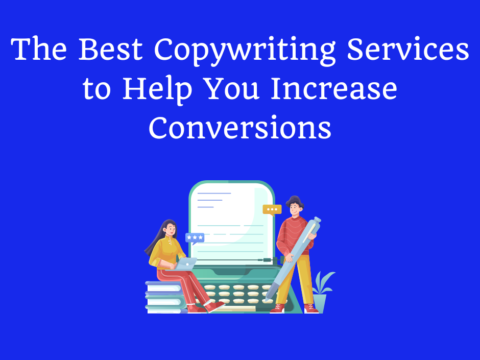The Best Copywriting Services to Help You Increase Conversions