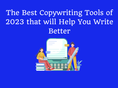 The Best Copywriting Tools of 2023 that will Help You Write Better