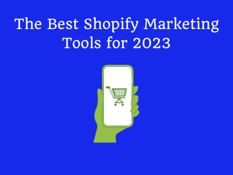The Best Shopify Marketing Tools for 2023