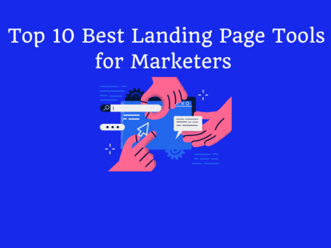 Top 10 Best Landing Page Tools for Marketers 