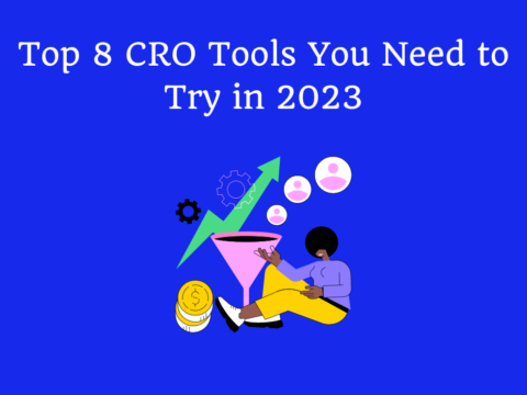Top 8 CRO Tools You Need to Try in 2023